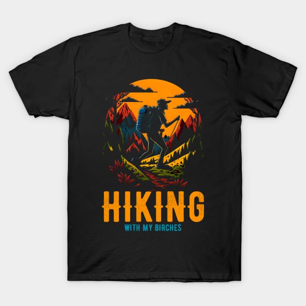 Hiking- with my Birches funny T-Shirt by T-shirt US